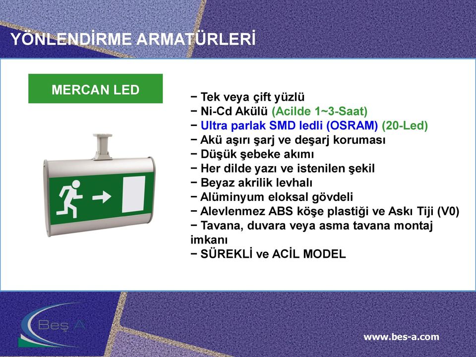 dilde yazı ve istenilen şekil Beyaz akrilik levhalı Alüminyum eloksal gövdeli Alevlenmez ABS