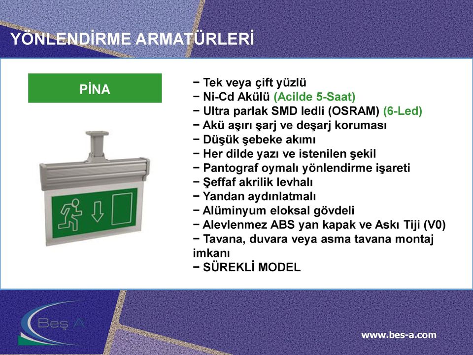 Pantograf oymalı yönlendirme işareti Şeffaf akrilik levhalı Yandan aydınlatmalı Alüminyum eloksal