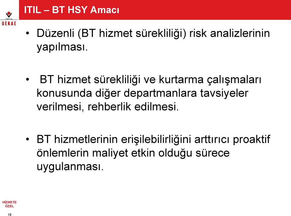 BT hizmet sürekliliği ve kurtarma çalışmaları konusunda diğer departmanlara