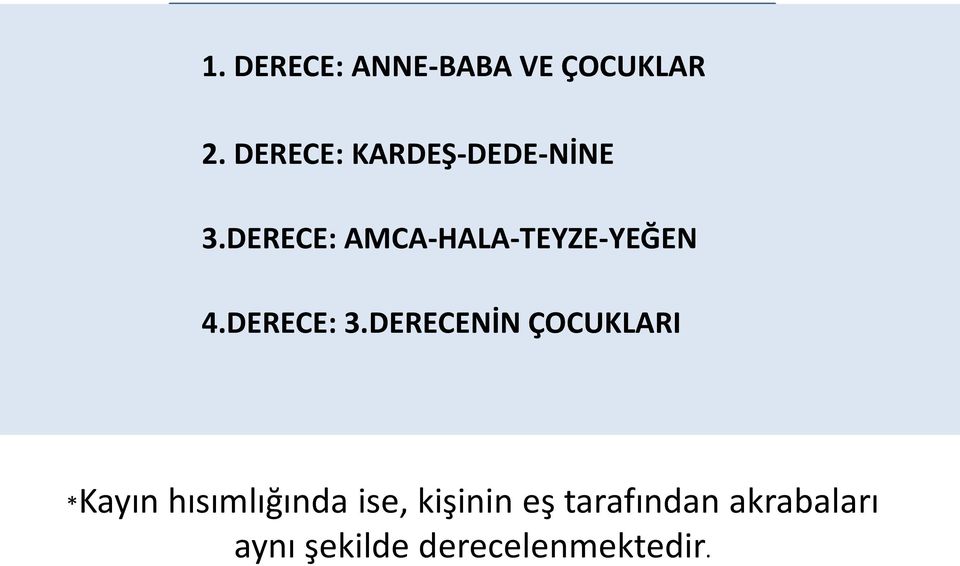 DERECE: AMCA-HALA-TEYZE-YEĞEN 4.DERECE: 3.