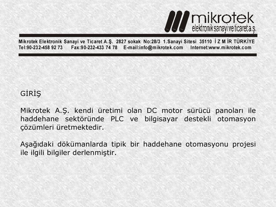 com Internet:www.mikrotek.com GİRİŞ 