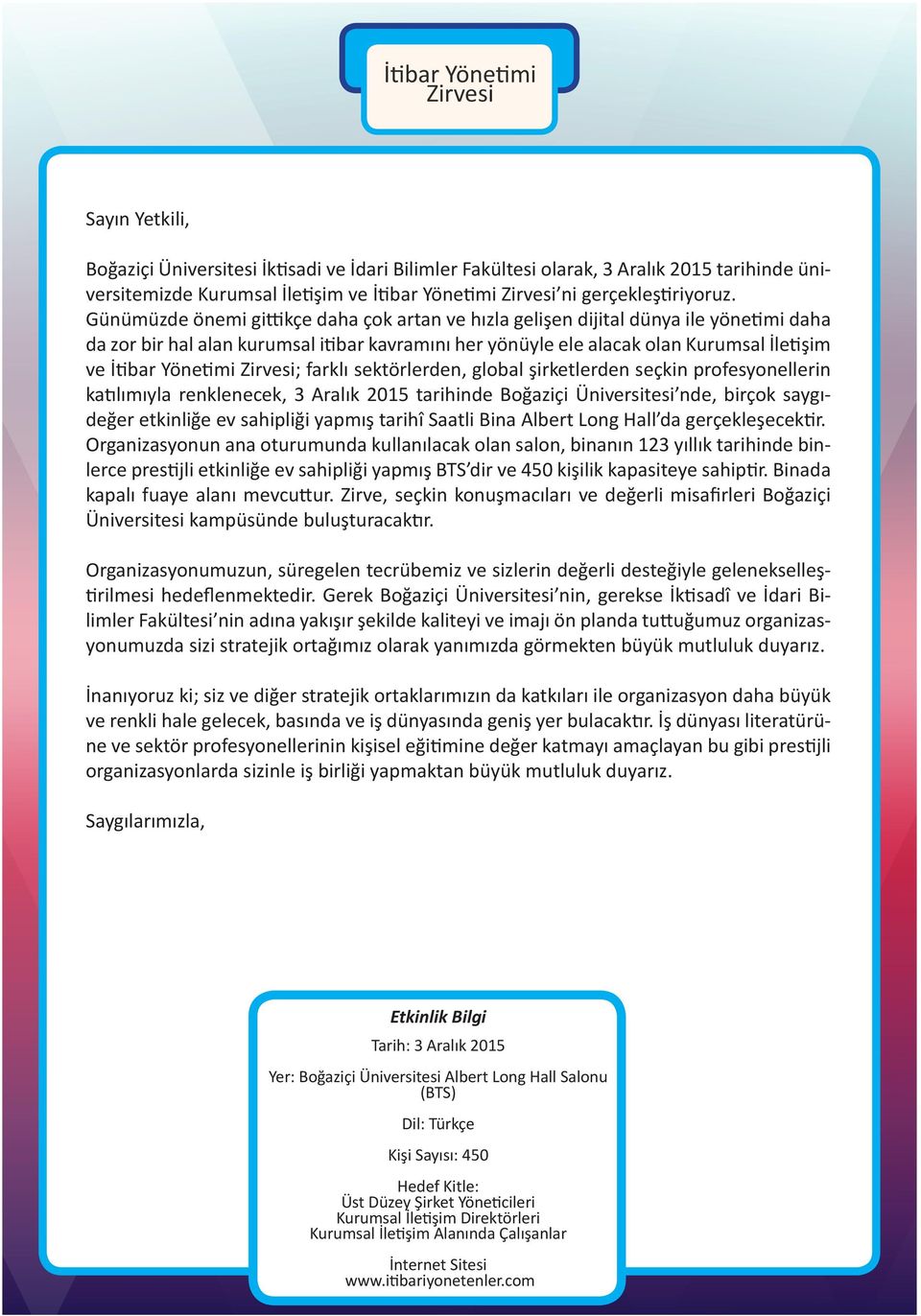 Günümüzde önemi gittikçe daha çok artan ve hızla gelişen dijital dünya ile yönetimi daha da zor bir hal alan kurumsal itibar kavramını her yönüyle ele alacak olan Kurumsal İletişim ve İtibar Yönetimi