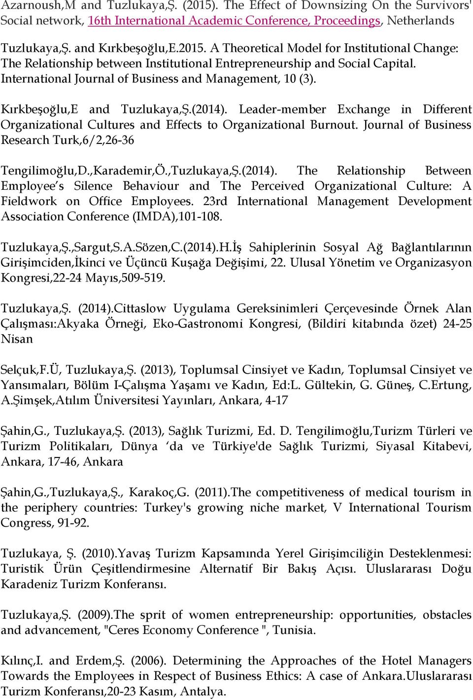 Journal of Business Research Turk,6/2,26-36 Tengilimoğlu,D.,Karademir,Ö.,Tuzlukaya,Ş.(2014).