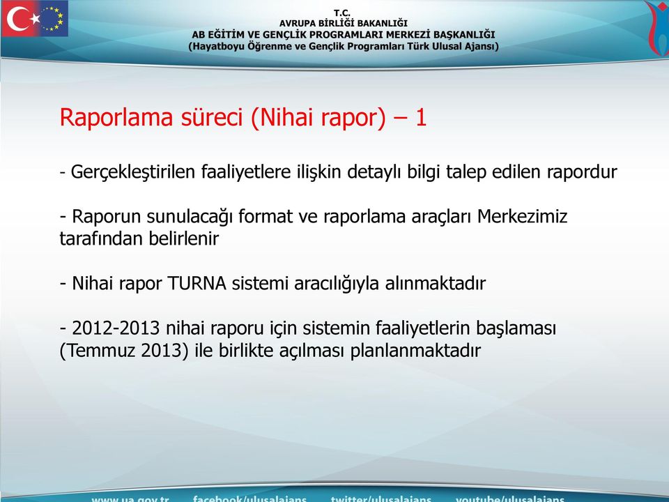 tarafından belirlenir - Nihai rapor TURNA sistemi aracılığıyla alınmaktadır - 2012-2013