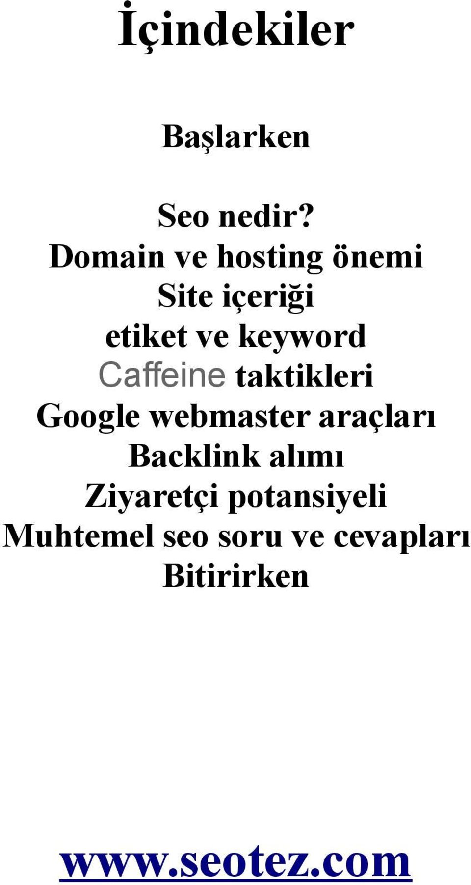 Caffeine taktikleri Google webmaster araçları Backlink