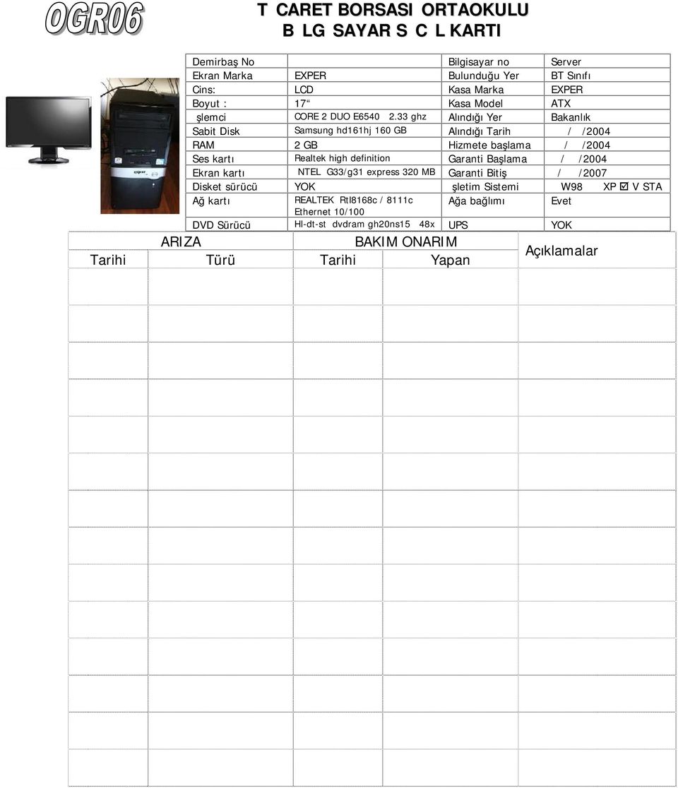 33 ghz Alındığı Yer Bakanlık Sabit Disk Samsung hd161hj 160 GB Alındığı Tarih / /2004 RAM 2 GB Hizmete başlama / /2004 Ses kartı Realtek high definition Garanti