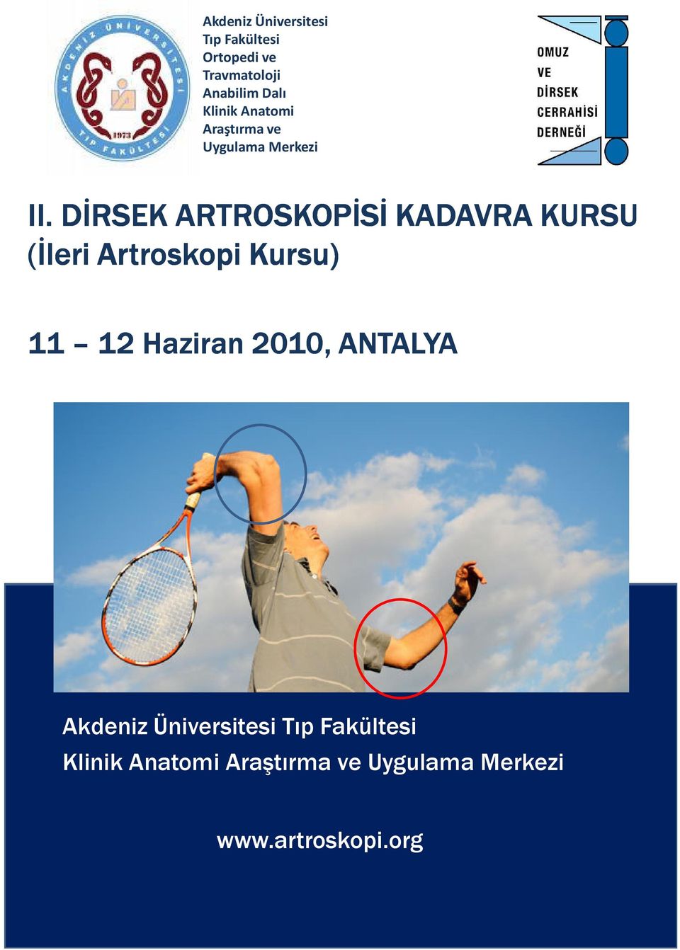 DİRSEK ARTROSKOPİSİ Sİ KADAVRA KURSU (İleri Artroskopi Kursu) 11 12 Haziran