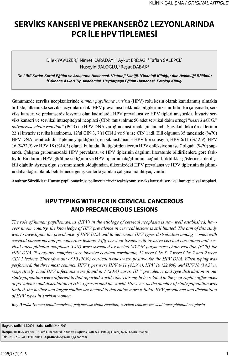 Lütfi Kırdar Kartal Eğitim ve Araştırma Hastanesi, 1 Patoloji Kliniği, 2 Onkoloji Kliniği, 4 Aile Hekimliği Bölümü; 3 Gülhane Askeri Tıp Akademisi, Haydarpaşa Eğitim Hastanesi, Patoloji Kliniği