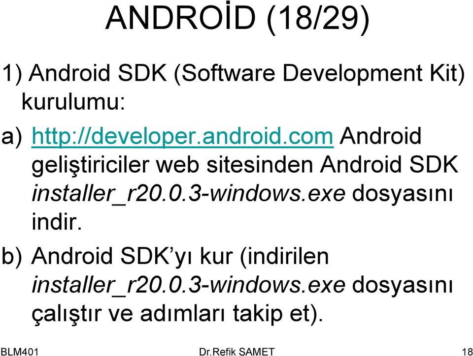 com Android geliştiriciler web sitesinden Android SDK installer_r20.