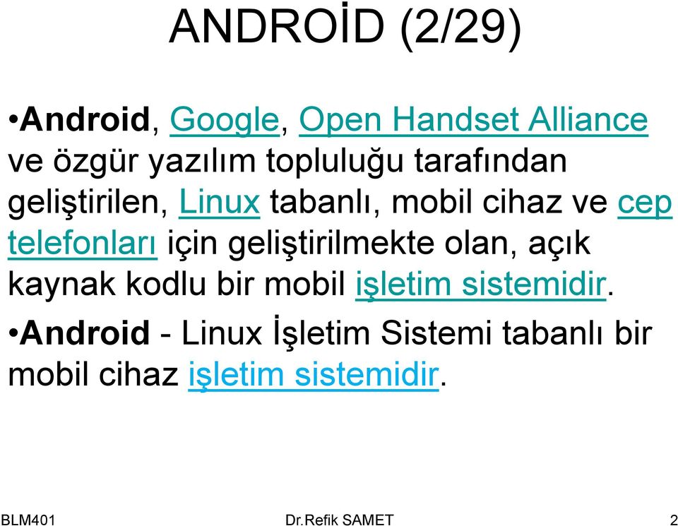 telefonları için geliştirilmekte olan, açık kaynak kodlu bir mobil işletim