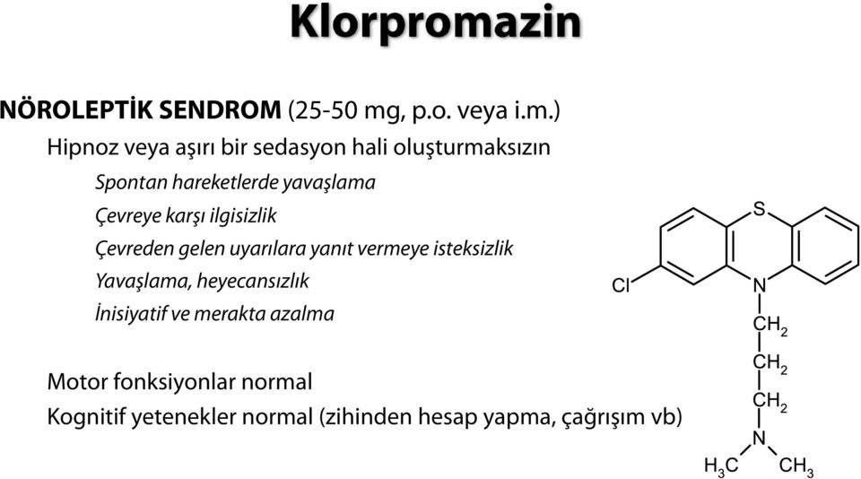 ) Hipnoz veya aşırı bir sedasyon hali oluşturmaksızın Spontan hareketlerde yavaşlama