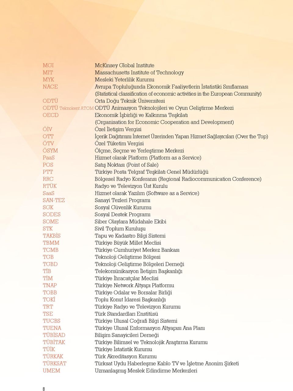 ve Kalkınma Teşkilatı (Organisation for Economic Cooperation and Development) ÖİV Özel İletişim Vergisi OTT İçerik Dağıtımını İnternet Üzerinden Yapan Hizmet Sağlayıcıları (Over the Top) ÖTV Özel