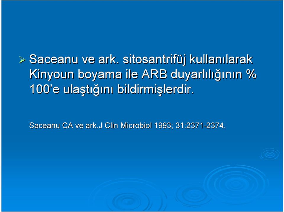 ile ARB duyarlılığı ığının n % 100 e e ulaştığı