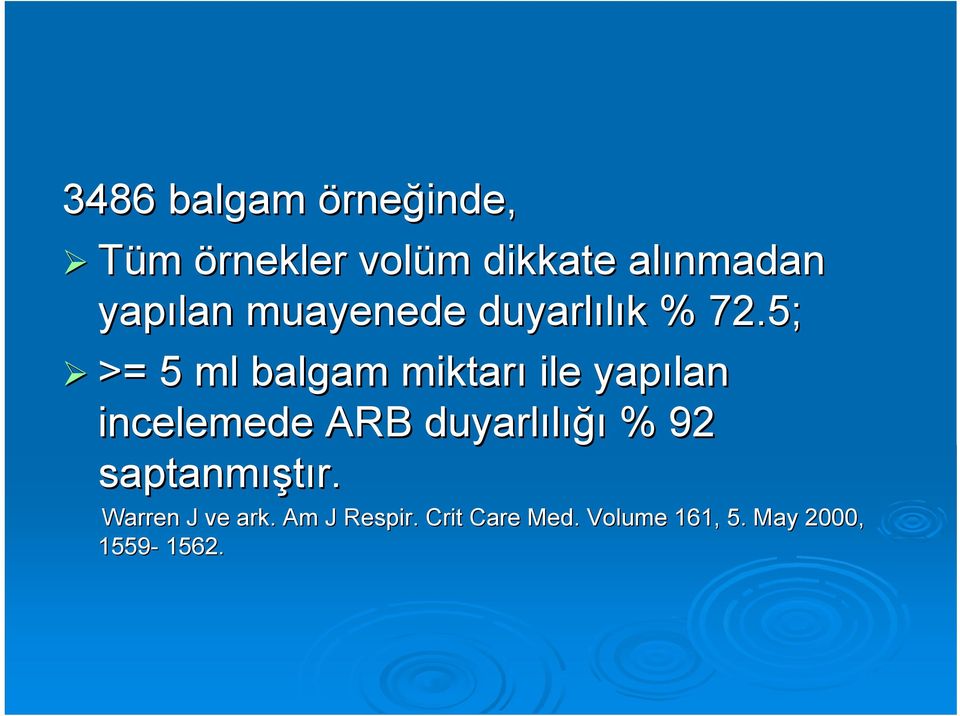 5; >= 5 ml balgam miktarı ile yapılan incelemede ARB duyarlılığı