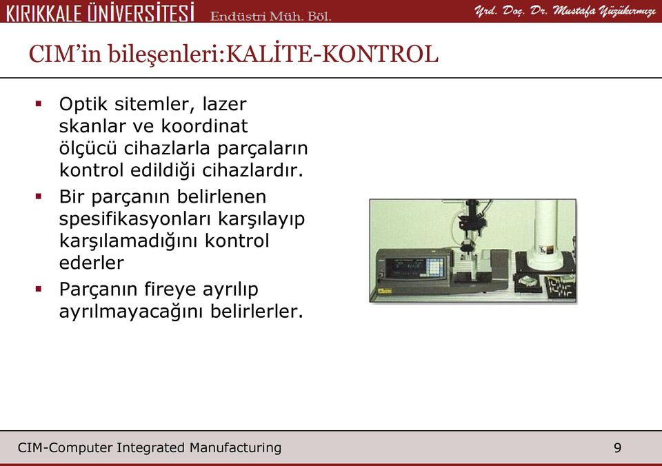 Bir parçanın belirlenen spesifikasyonları karşılayıp karşılamadığını