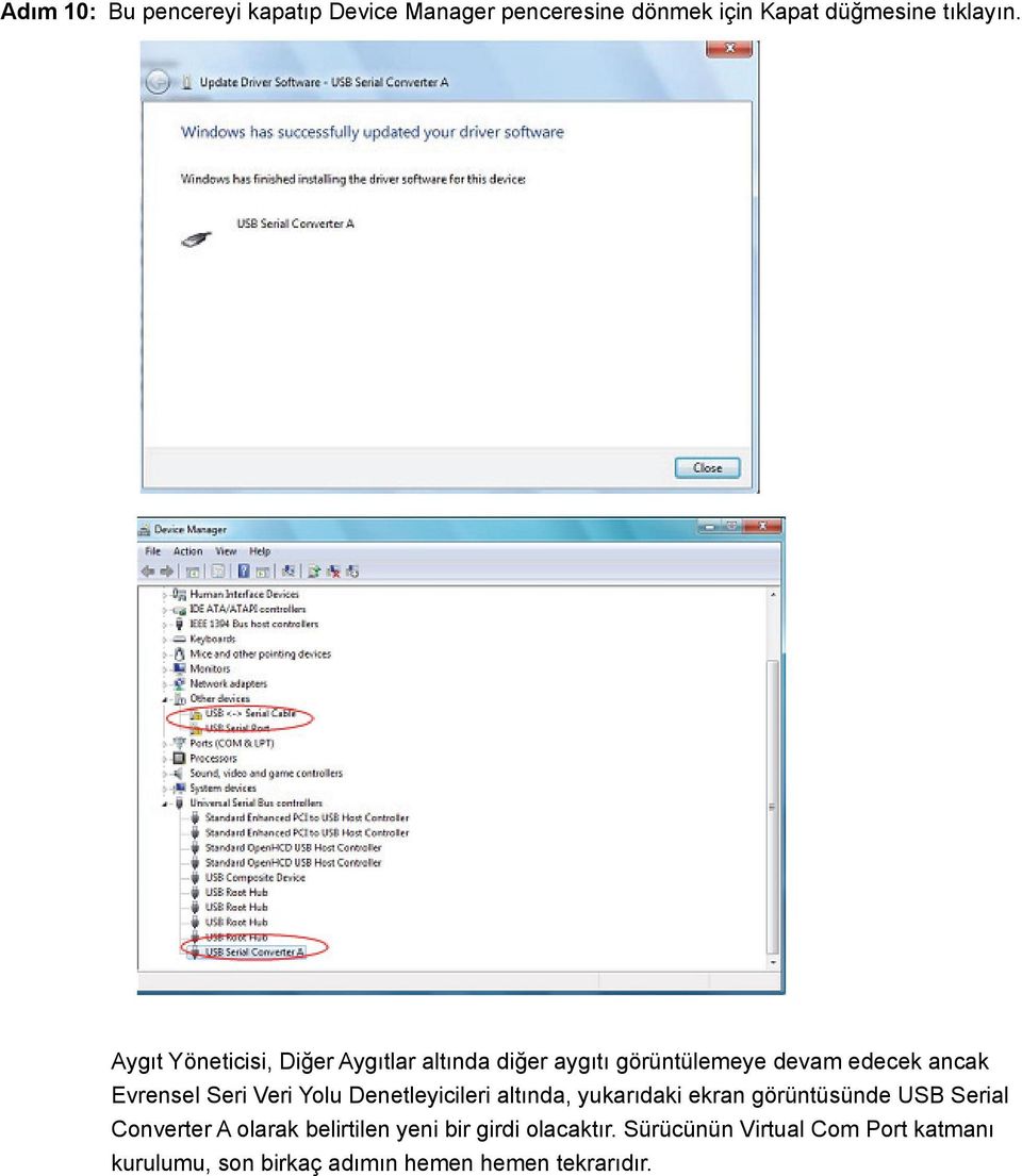 Veri Yolu Denetleyicileri altında, yukarıdaki ekran görüntüsünde USB Serial Converter A olarak