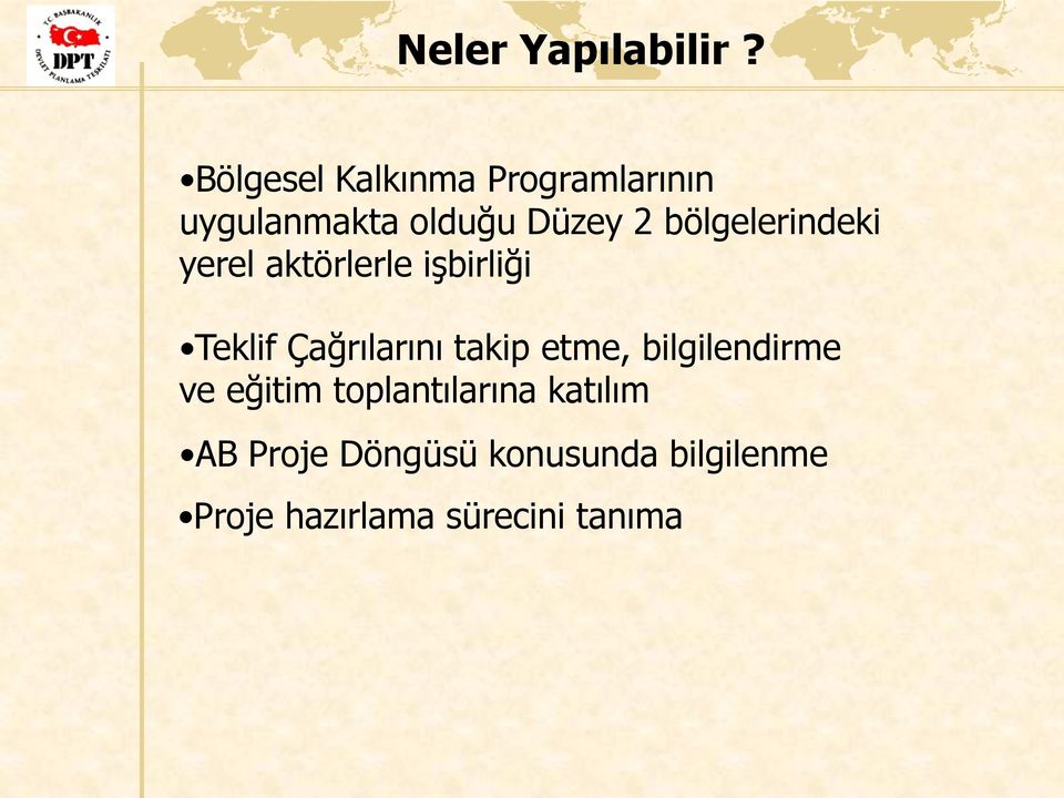 bölgelerindeki yerel aktörlerle işbirliği Teklif Çağrılarını takip