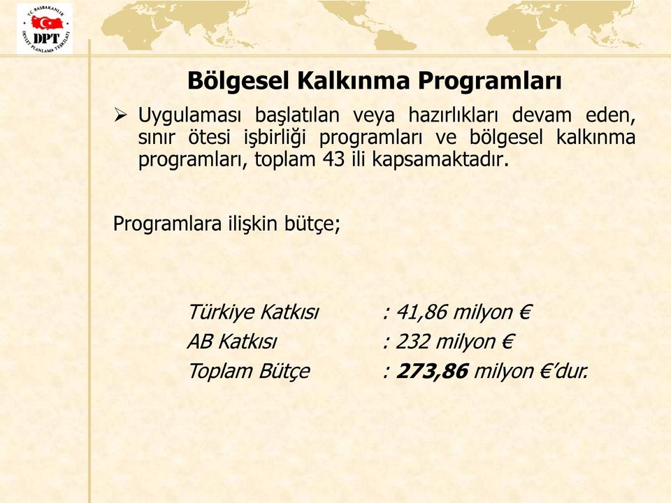 programları, toplam 43 ili kapsamaktadır.