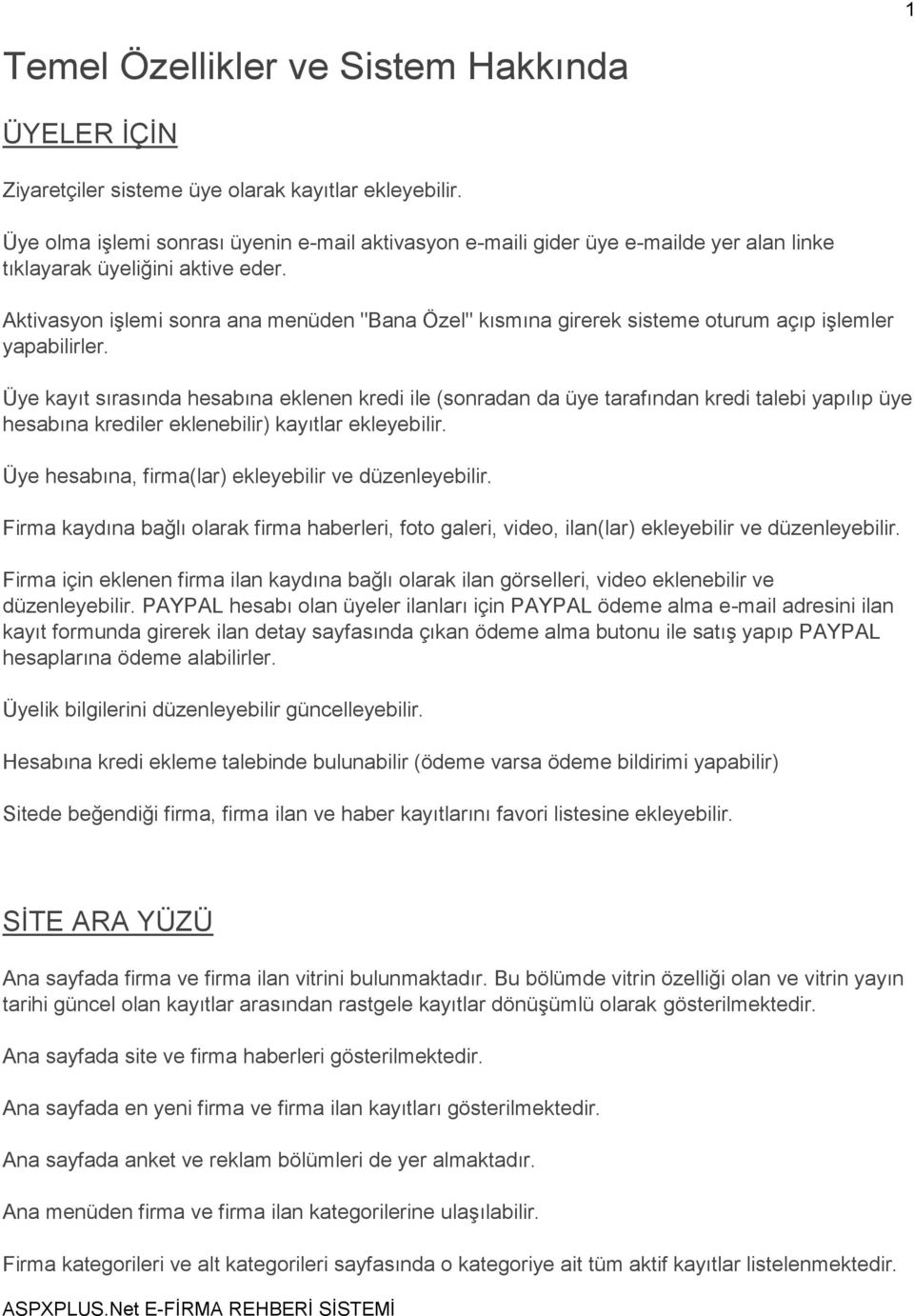 Aktivasyon işlemi sonra ana menüden "Bana Özel" kısmına girerek sisteme oturum açıp işlemler yapabilirler.