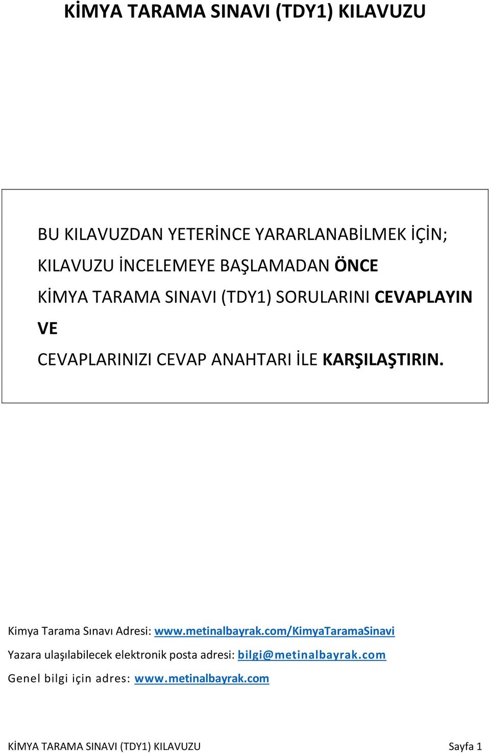 KARŞILAŞTIRIN. Kimya Tarama Sınavı Adresi: www.metinalbayrak.