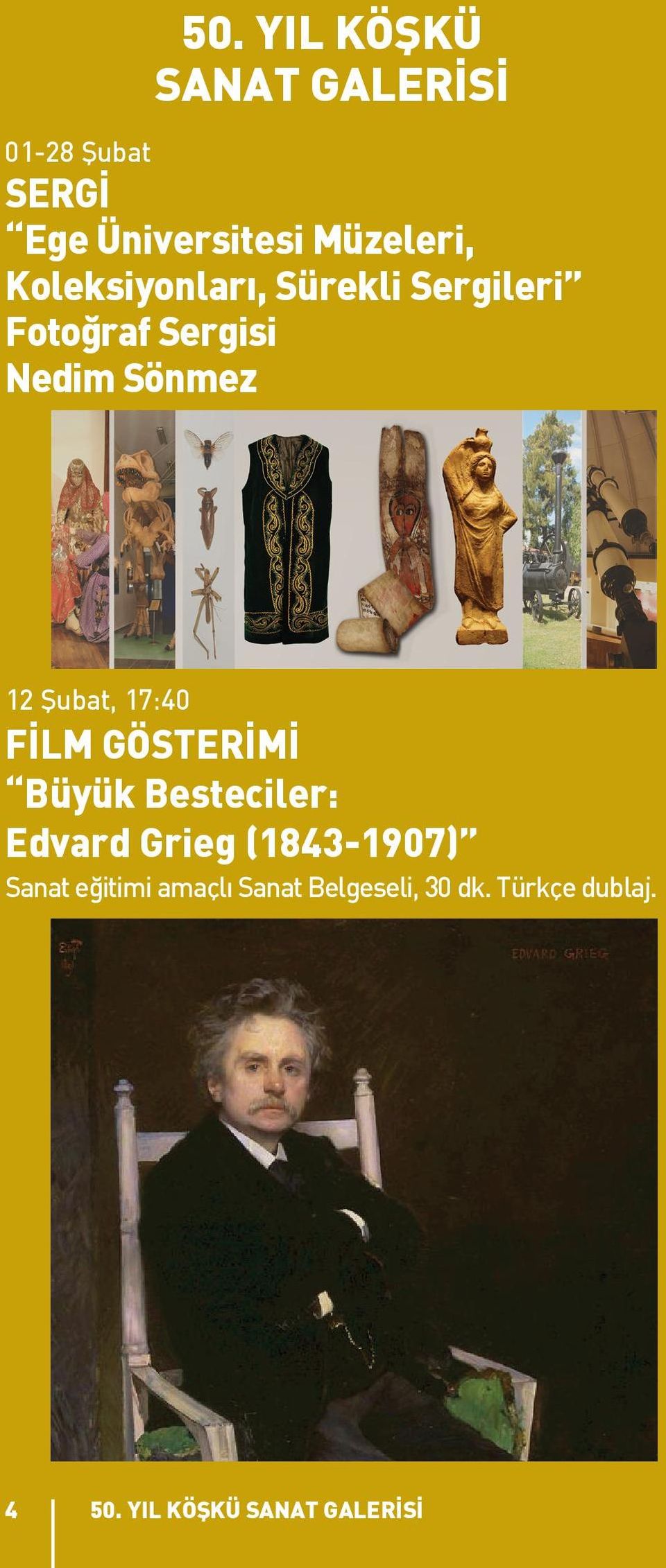 17:40 FİLM GÖSTERİMİ Büyük Besteciler: Edvard Grieg (1843-1907) Sanat