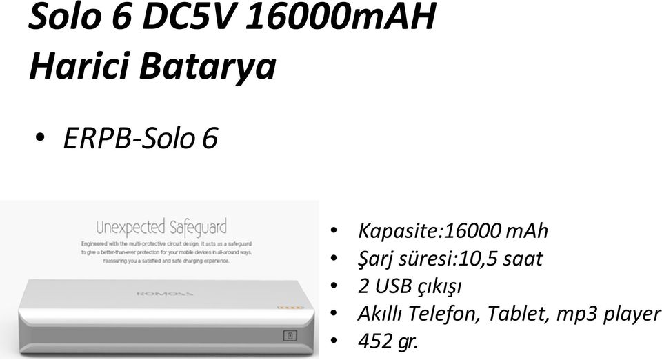 süresi:10,5 saat 2 USB çıkışı