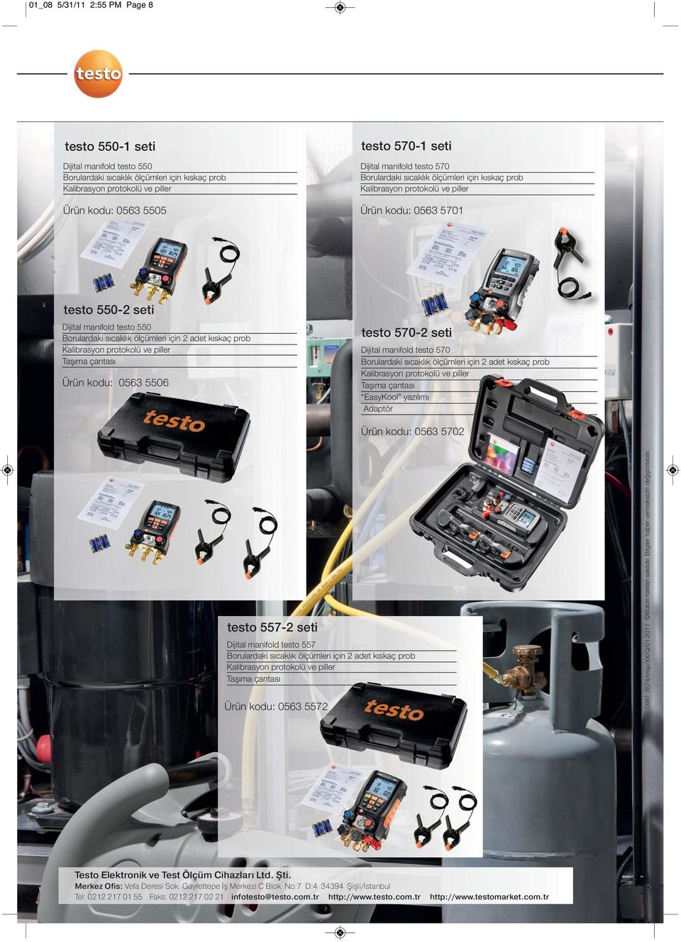 570-2 seti Dijital manifold testo 570 Borulardaki sıcaklık ölçümleri için 2 adet kıskaç prob Taşıma çantası EasyKool yazılımı Adaptör Ürün kodu: 0563 5702 testo 557-2 seti Dijital manifold testo 557
