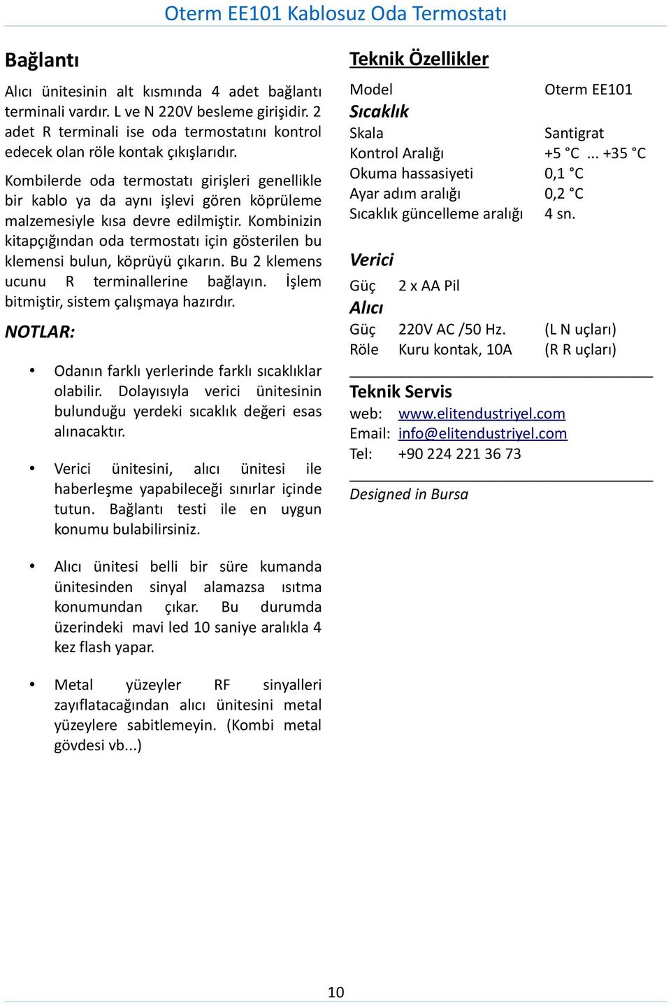 Kombinizin kitapçığından oda termostatı için gösterilen bu klemensi bulun, köprüyü çıkarın. Bu 2 klemens ucunu R terminallerine bağlayın. İşlem bitmiştir, sistem çalışmaya hazırdır.