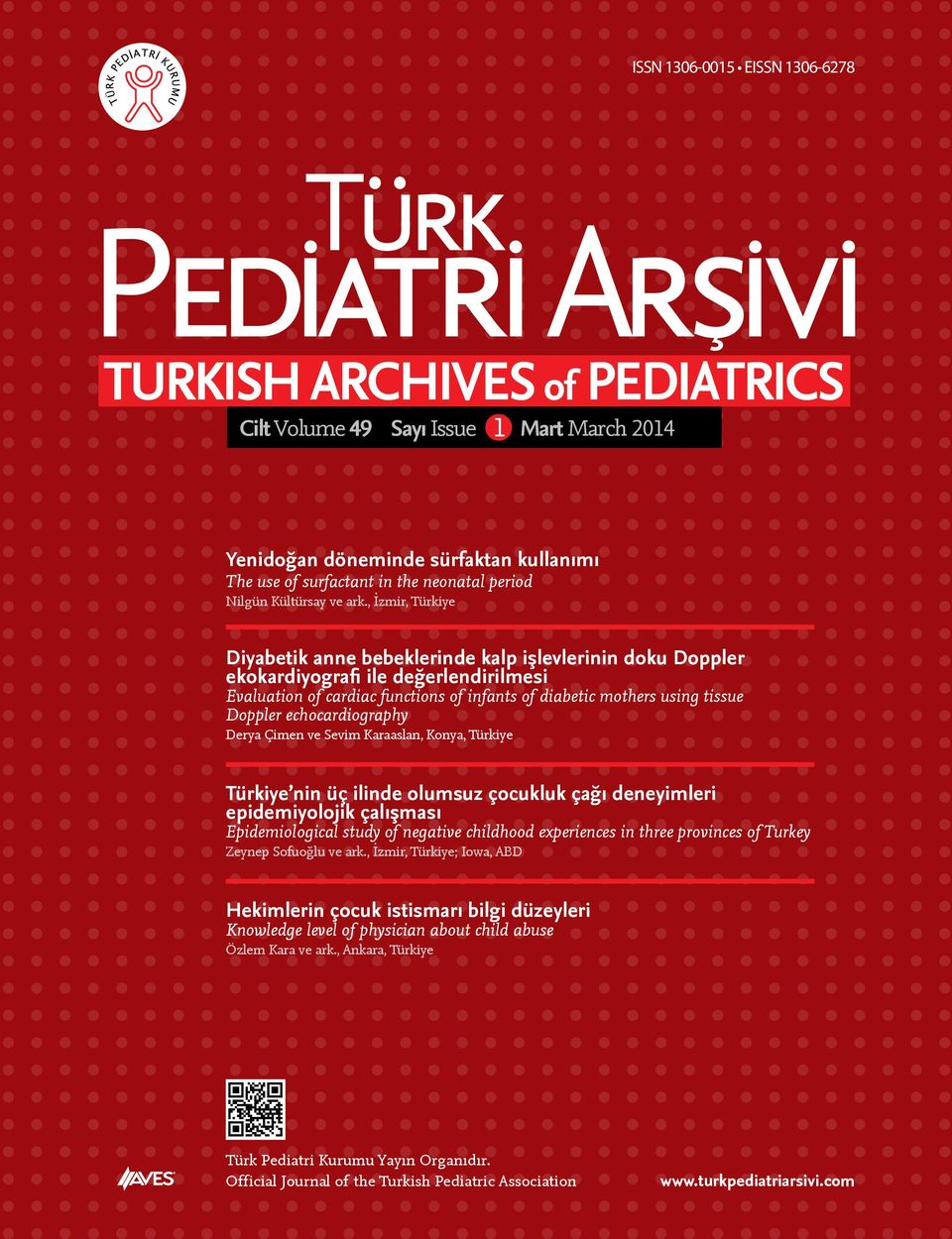 echocardiography Derya Çimen ve Sevim Karaaslan, Konya, Türkiye Türkiye nin üç ilinde olumsuz çocukluk çağı deneyimleri epidemiyolojik çalışması Epidemiological study of negative childhood