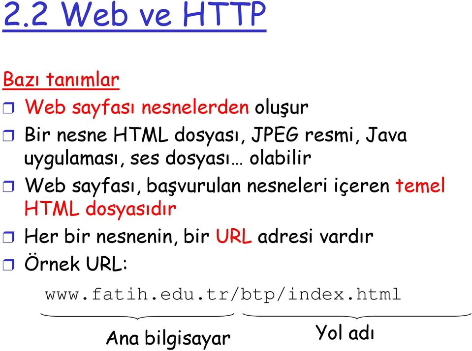 başvurulan nesneleri içeren temel HTML dosyasıdır Her bir nesnenin, bir URL