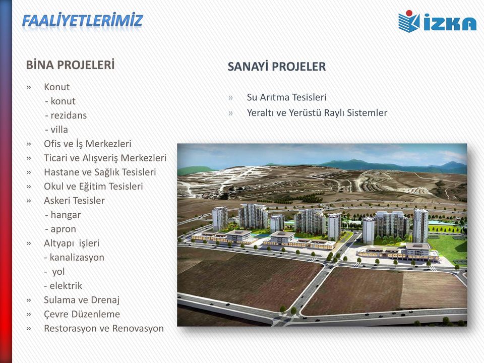 apron» Altyapı işleri - kanalizasyon - yol - elektrik» Sulama ve Drenaj» Çevre Düzenleme»