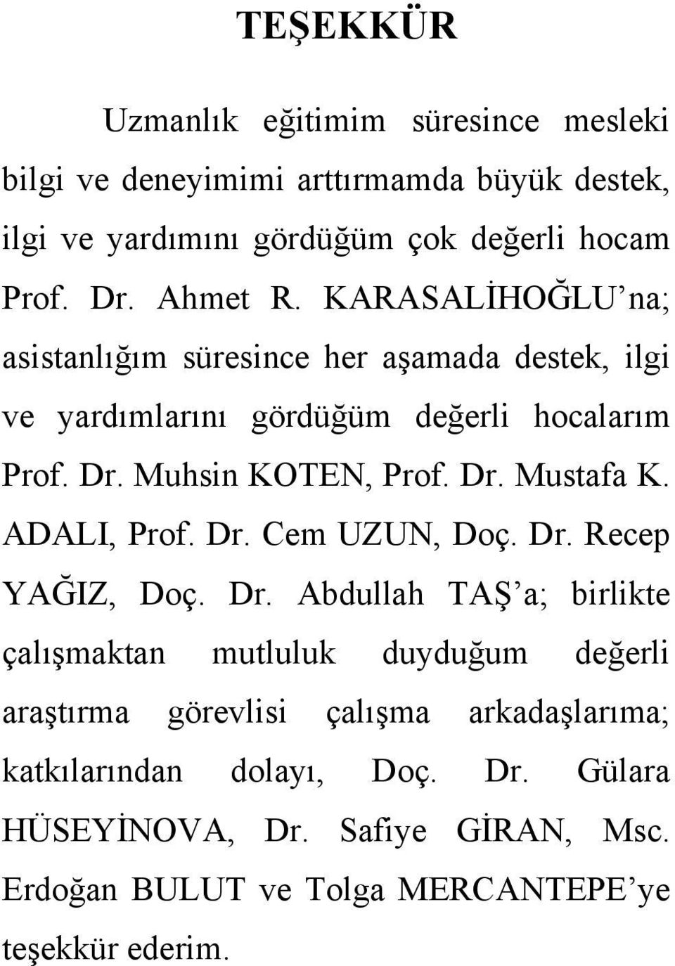 Dr. Mustafa K. ADALI, Prof. Dr.