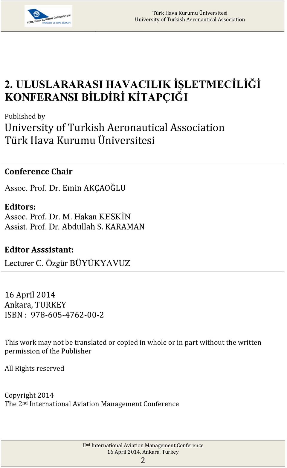 Özgür BÜYÜKYAVUZ 16 April 2014 Ankara, TURKEY ISBN : 978-605-4762-00-2 This work may not be translated or copied in whole or in part