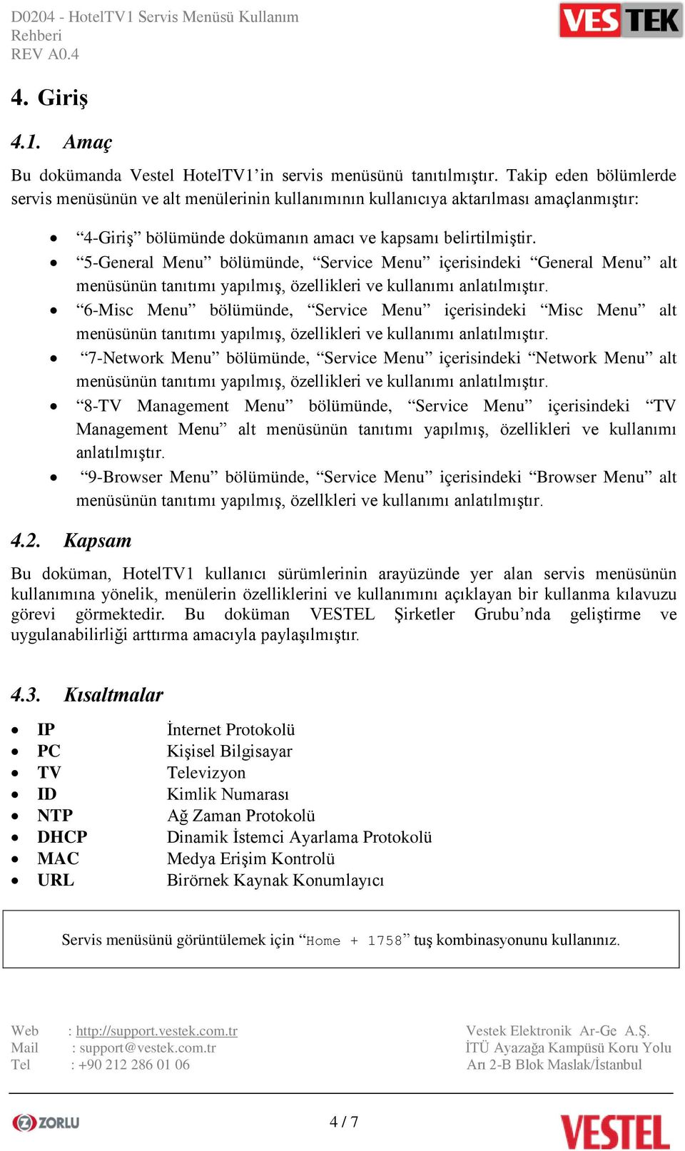 5-General Menu bölümünde, Service Menu içerisindeki General Menu alt menüsünün tanıtımı yapılmış, özellikleri ve kullanımı anlatılmıştır.