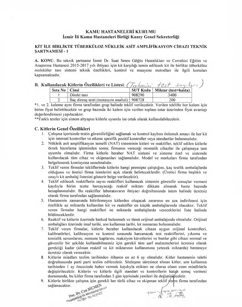 Suat Seren Göğüs Hastalıkları ve Cerrahisi Eğitim ve Araştırına Hastanesi 2015-2017 yılı ihtiyacı için kit karşılığı teinin edilecek kit ile birlikte tüberküloz ınolekiiler tanı sistemi teknik