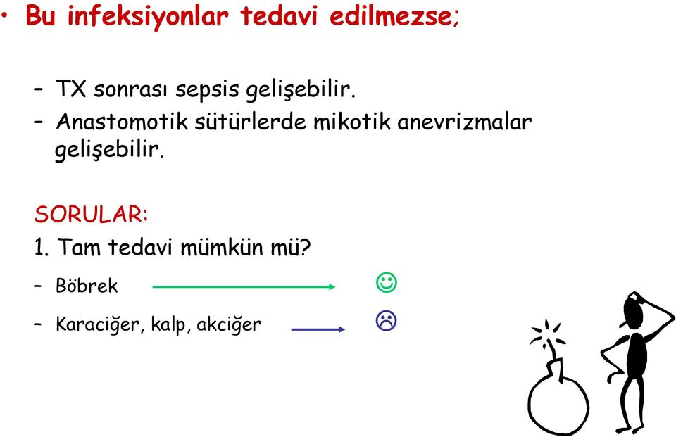 Anastomotik sütürlerde mikotik anevrizmalar