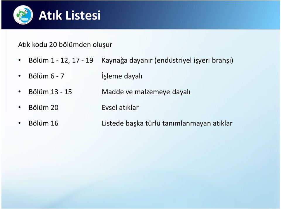 İşleme dayalı Bölüm 13-15 Madde ve malzemeye dayalı Bölüm