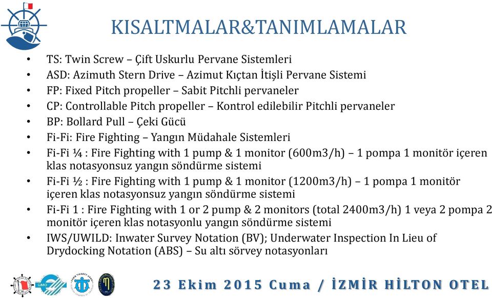 1 pompa 1 monitör içeren klas notasyonsuz yangın söndürme sistemi Fi-Fi ½ : Fire Fighting with 1 pump & 1 monitor (1200m3/h) 1 pompa 1 monitör içeren klas notasyonsuz yangın söndürme sistemi Fi-Fi 1