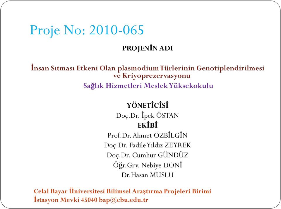 Meslek Yüksekokulu YÖNETİCİSİ Doç.Dr. İpek ÖSTAN EKİBİ Prof.Dr. Ahmet ÖZBİLGİN Doç.