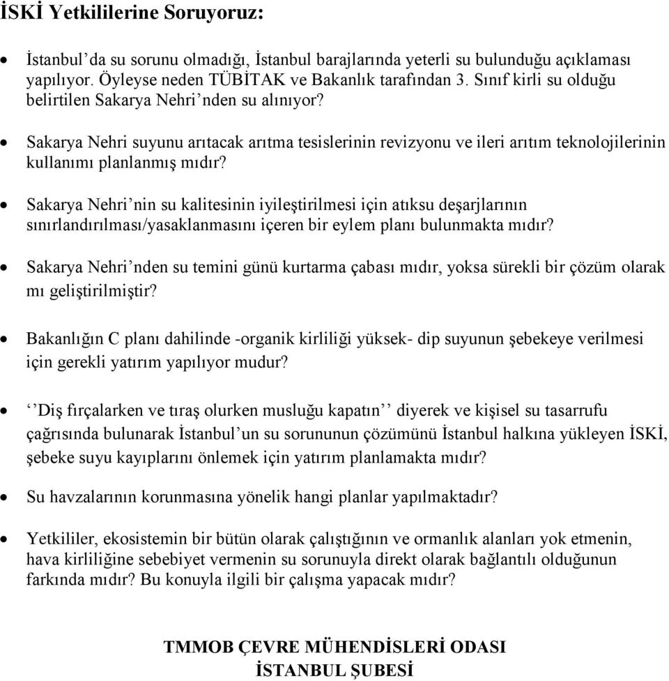 Sakarya Nehri nin su kalitesinin iyileştirilmesi için atıksu deşarjlarının sınırlandırılması/yasaklanmasını içeren bir eylem planı bulunmakta mıdır?