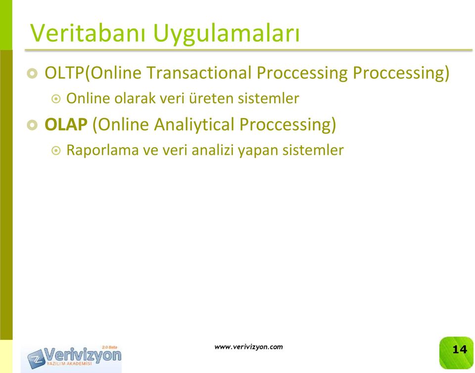 olarak veri üreten sistemler OLAP (Online