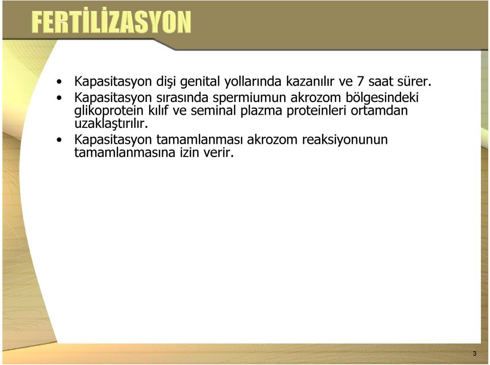 kılıf ve seminal plazma proteinleri ortamdan uzaklaştırılır.