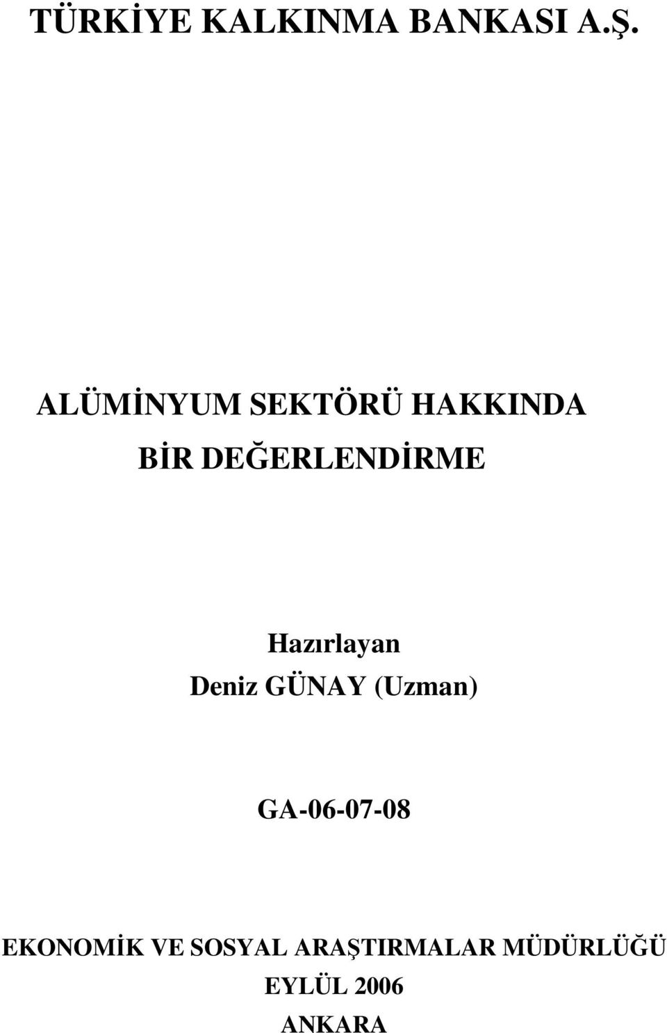 Hazırlayan Deniz GÜNAY (Uzman) GA-06-07-08