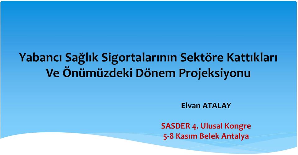 Dönem Projeksiyonu Elvan ATALAY