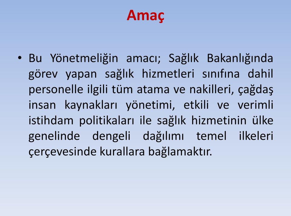 kaynakları yönetimi, etkili ve verimli istihdam politikaları ile sağlık