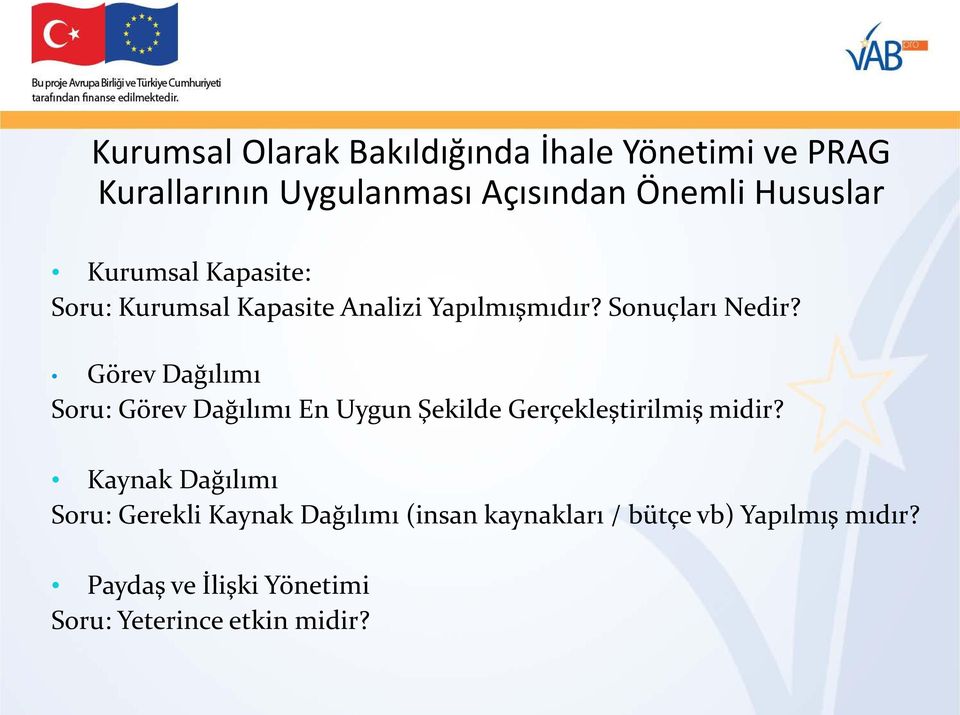 Görev Dağılımı Soru: Görev Dağılımı En Uygun Şekilde Gerçekleştirilmiş midir?