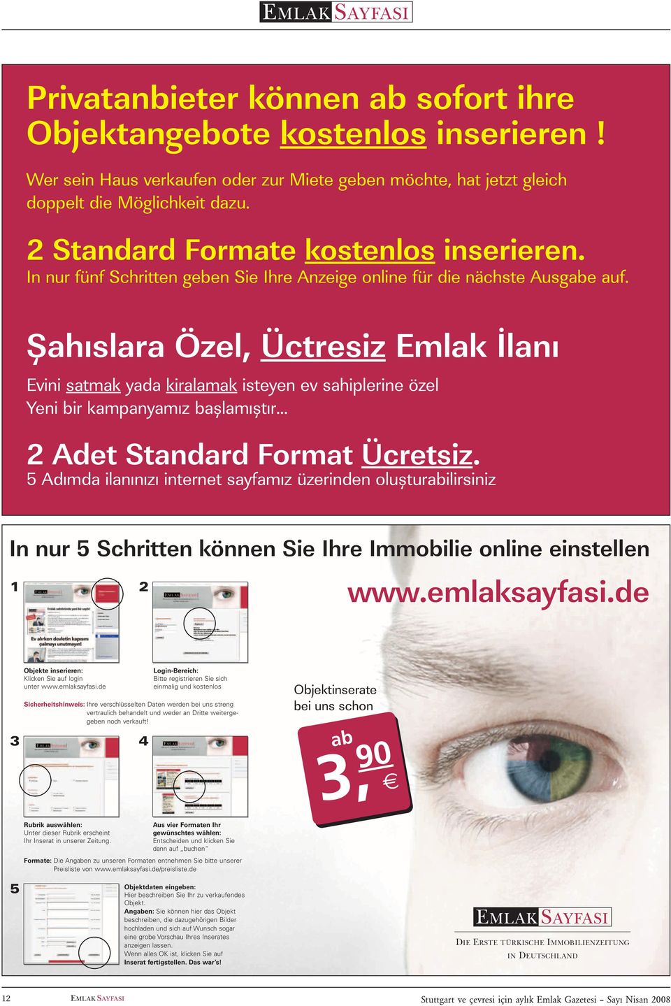 Þahýslara Özel, Üctresiz Emlak Ýlaný Evini satmak yada kiralamak isteyen ev sahiplerine özel Yeni bir kampanyamýz baþlamýþtýr 2 Adet Standard Format Ücretsiz.