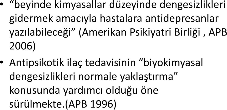 Birliği, APB 2006) Antipsikotik ilaç tedavisinin biyokimyasal