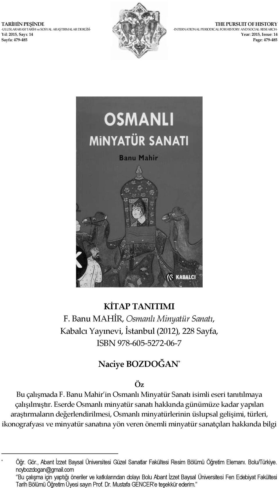 Banu Mahir in Osmanlı Minyatür Sanatı isimli eseri tanıtılmaya çalışılmıştır.