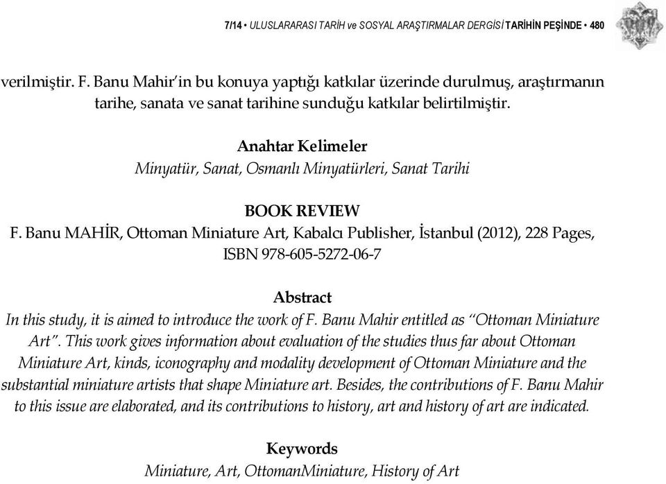 Anahtar Kelimeler Minyatür, Sanat, Osmanlı Minyatürleri, Sanat Tarihi BOOK REVIEW F.